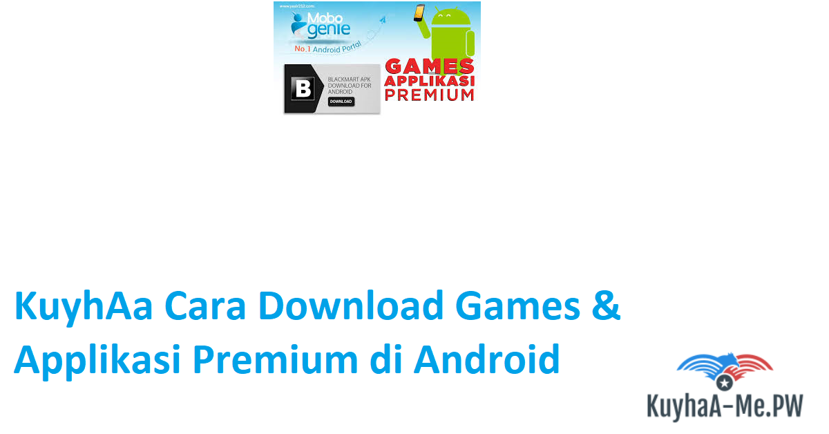 kuyhaa-cara-download-games-applikasi-premium-di-android