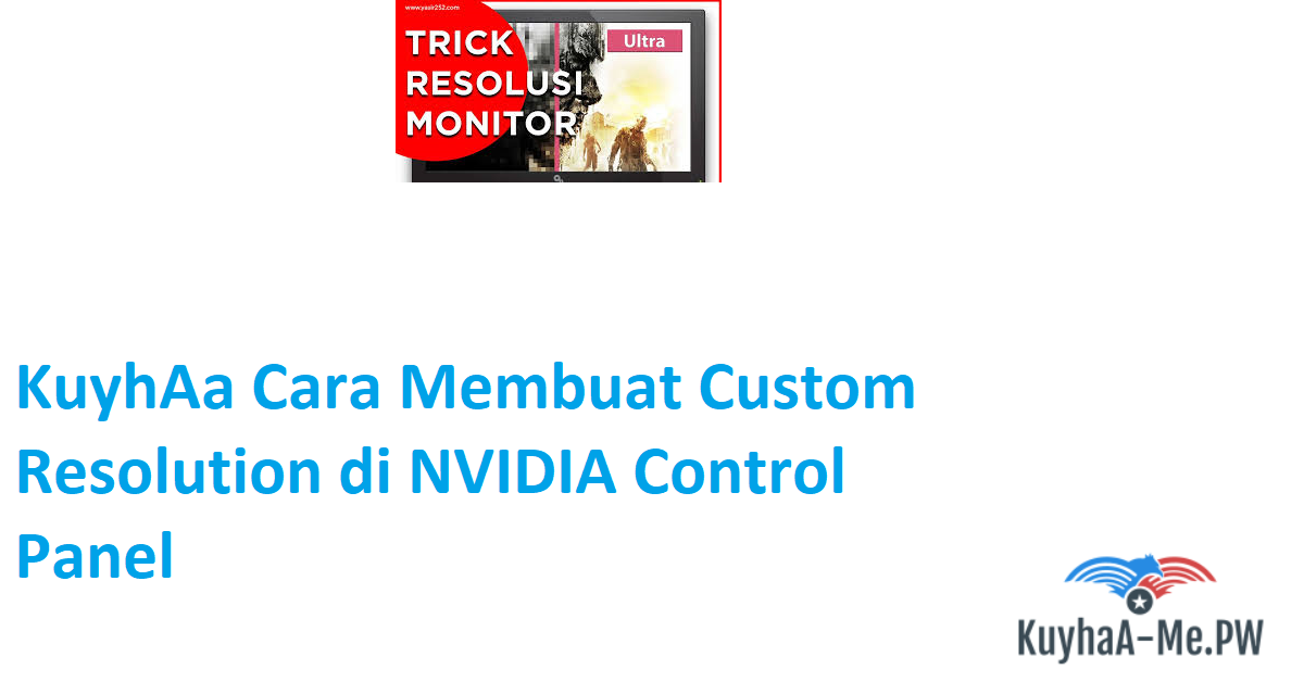 kuyhaa-cara-membuat-custom-resolution-di-nvidia-control-panel