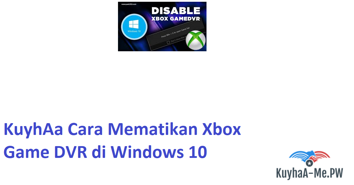 kuyhaa-cara-mematikan-xbox-game-dvr-di-windows-10