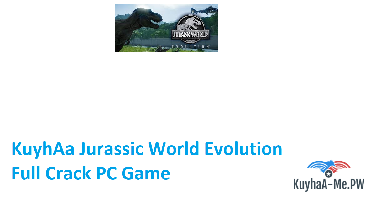 kuyhaa-jurassic-world-evolution-full-crack-pc-game