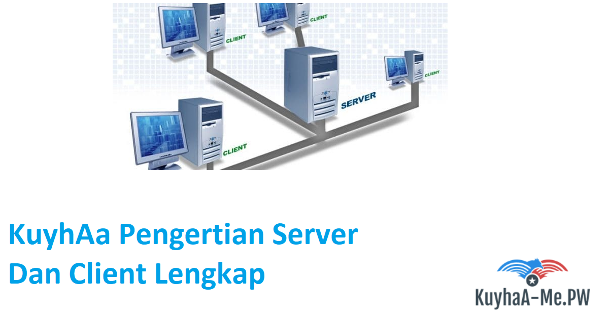 kuyhaa-pengertian-server-dan-client-lengkap