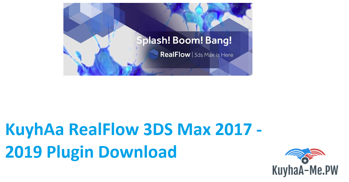 KuyhAa RealFlow 3DS Max 2017 - 2019 Plugin Download