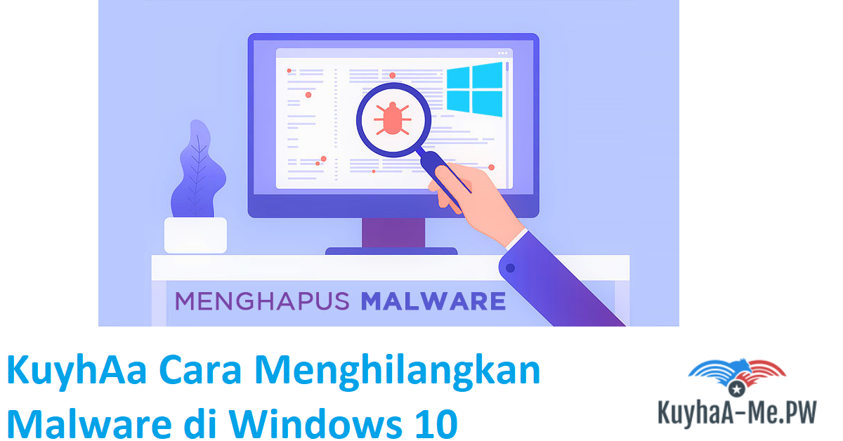 kuyhaa-cara-menghilangkan-malware-di-windows-10