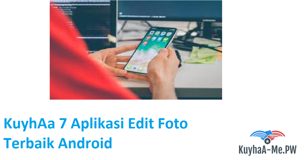 kuyhaa-7-aplikasi-edit-foto-terbaik-android