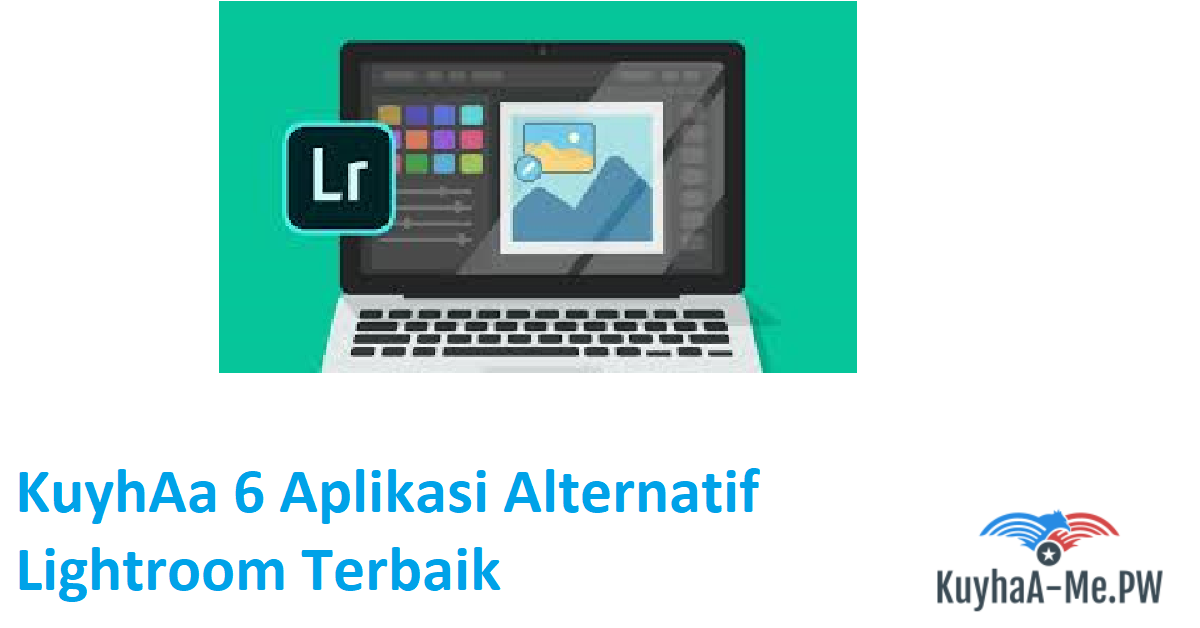 kuyhaa-6-aplikasi-alternatif-lightroom-terbaik
