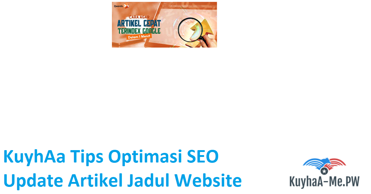 kuyhaa-tips-optimasi-seo-update-artikel-jadul-website