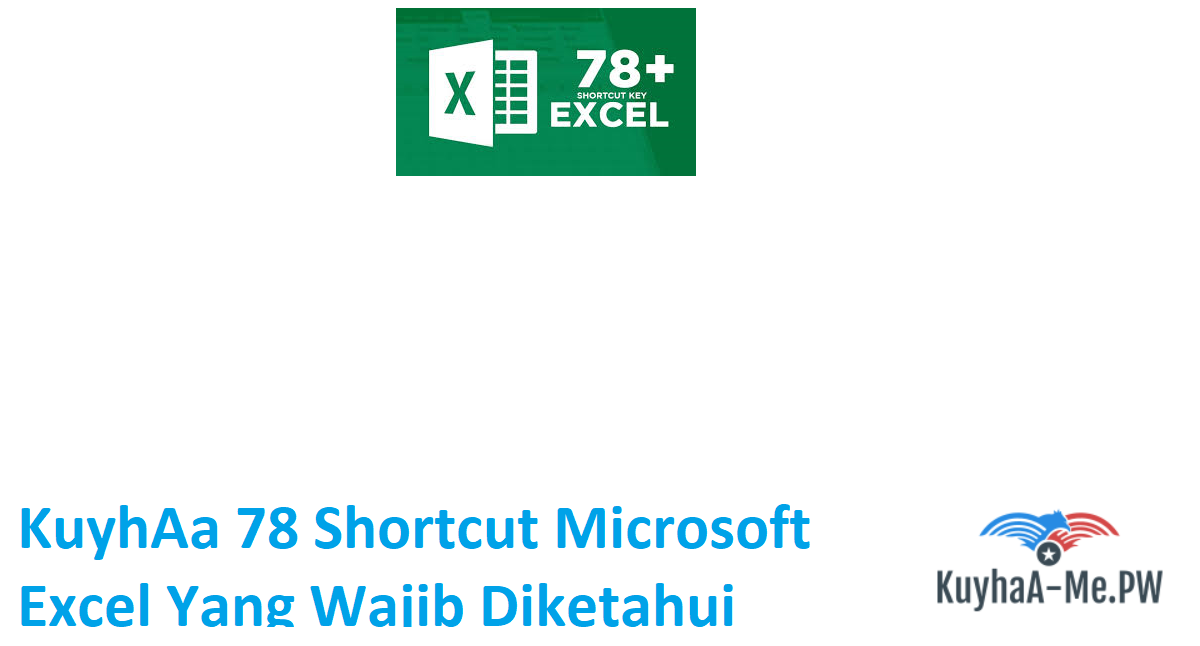 kuyhaa-78-shortcut-microsoft-excel-yang-wajib-diketahui