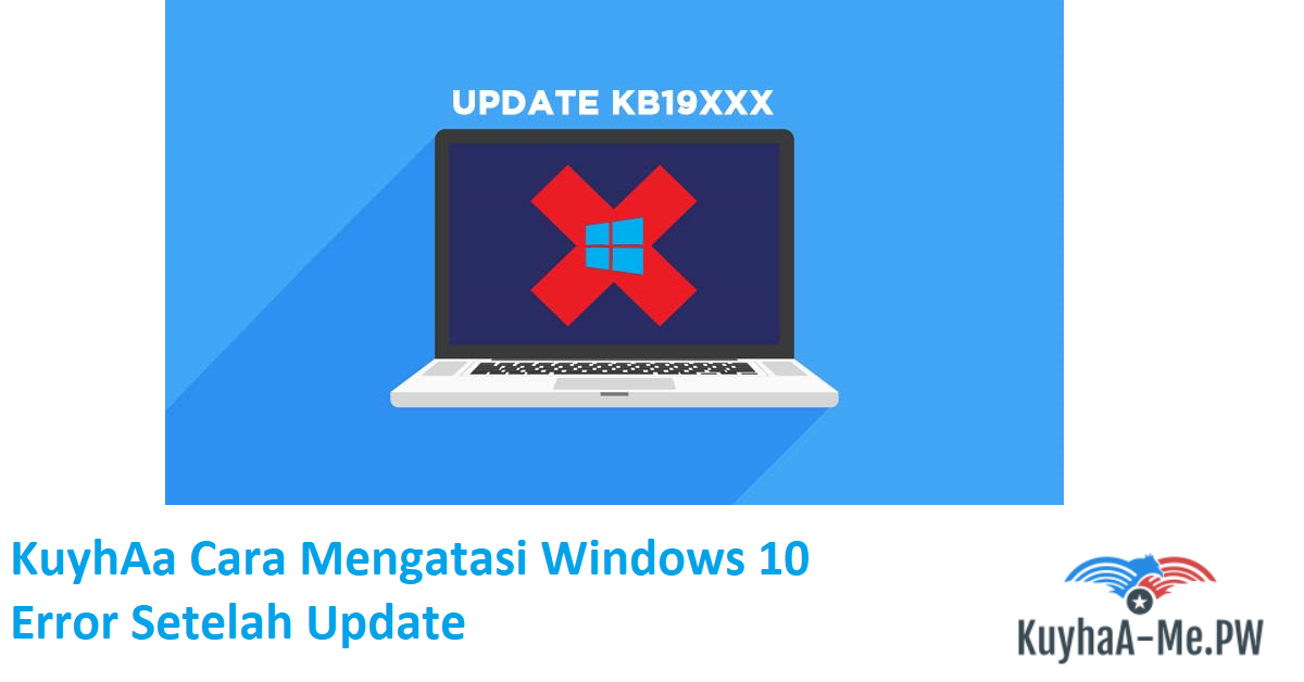 kuyhaa-cara-mengatasi-windows-10-error-setelah-update-2