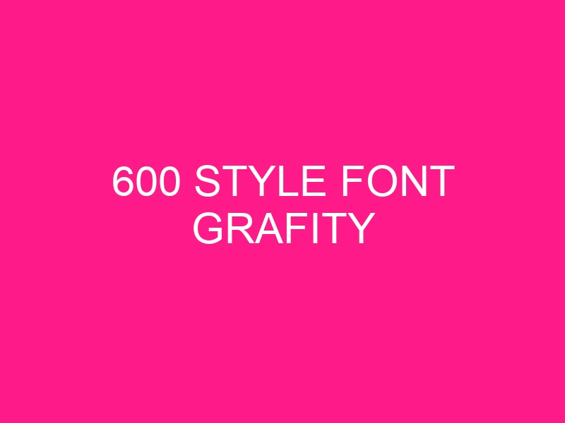 600-style-font-grafity-2