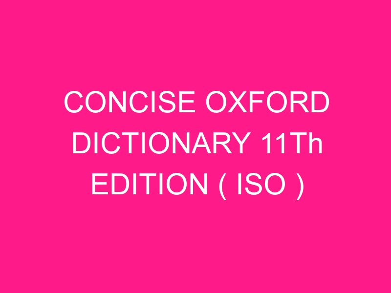 concise-oxford-dictionary-11th-edition-iso-repack-2