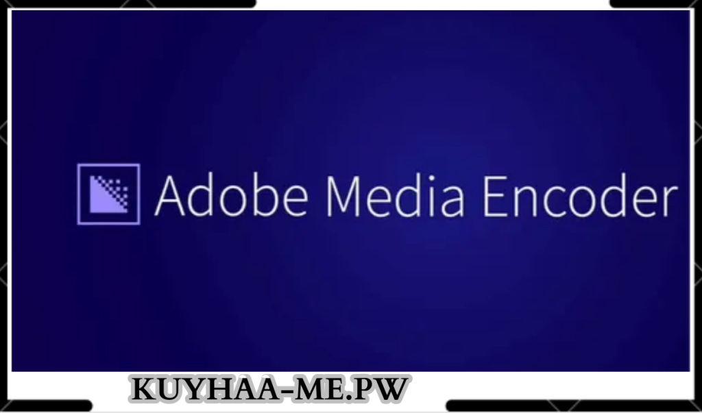 Download Adobe Media Encoder